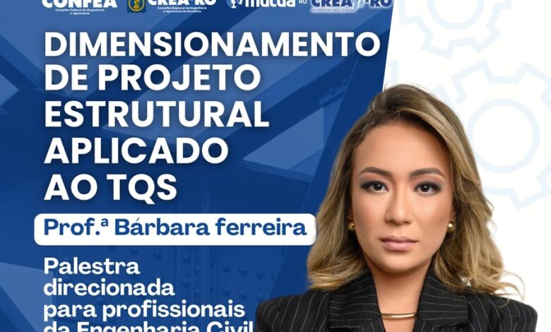 CAPACITAÇÃO: CREA-RO promove curso sobre Projeto Estrutural com TQS
