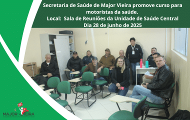 Secretaria de Saúde de Major Vieira promove curso para motoristas da saúde - Município de Major Vieira